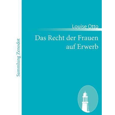 Afbeelding van das Recht der Frauen auf Erwerb: Blicke Frauenleben Gegenwart