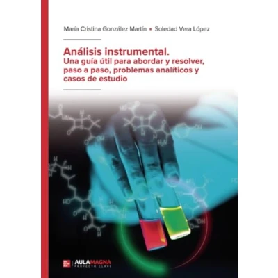 Afbeelding van Análisis instrumental. Una guía útil para abordar y resolver, paso a paso, problemas analíticos casos de estudio