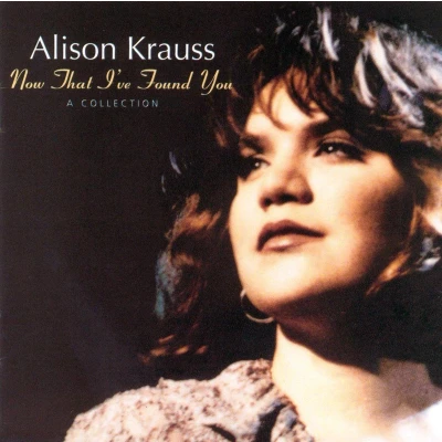Afbeelding van Alison Krauss Now That I&#039;ve Found You A Collection (CD)