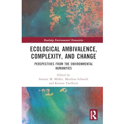 Afbeelding van Routledge Environmental Humanities Ecological Ambivalence, Complexity, and Change