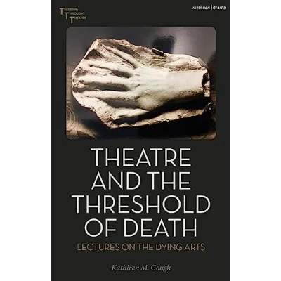 Afbeelding van Thinking Through Theatre and the Threshold of Death