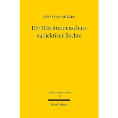 Afbeelding van Studien zum Privatrecht Der Restitutionsschutz subjektiver Rechte