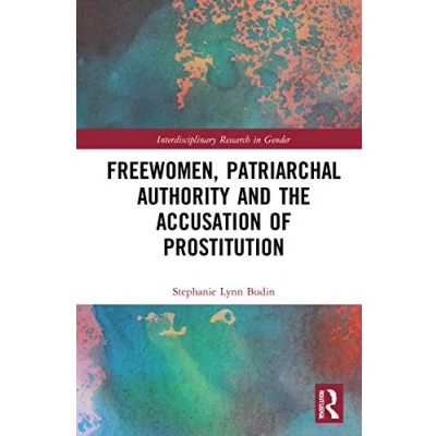 Afbeelding van Interdisciplinary Research in Gender Freewomen, Patriarchal Authority, and the Accusation of Prostitution