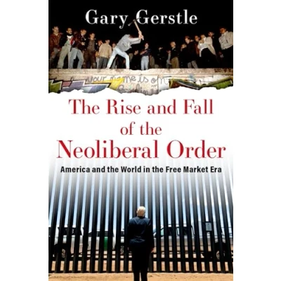 Afbeelding van the Rise and Fall of Neoliberal Order