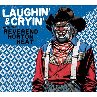 Afbeelding van Laughin &amp;Amp; Cryin With Reverend Horton Heat
