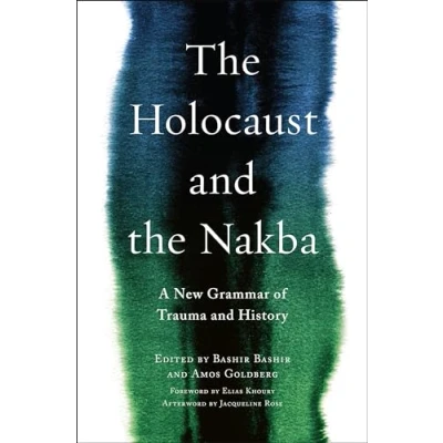 Afbeelding van the Holocaust and Nakba A New Grammar of Trauma History