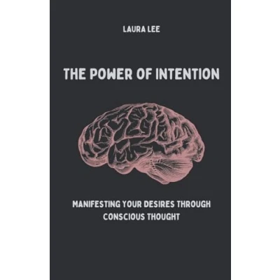 Afbeelding van The Power of Intention Manifesting Your Desires Through Conscious Thought