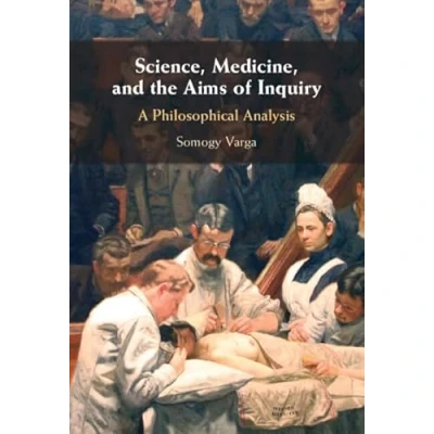 Afbeelding van Science, Medicine, and the Aims of Inquiry