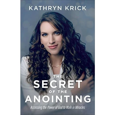 Afbeelding van the Secret of Anointing Accessing Power God to Walk in Miracles