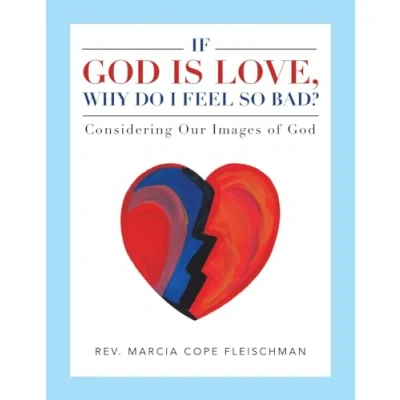 Afbeelding van If God Is Love, Why Do I Feel so Bad?