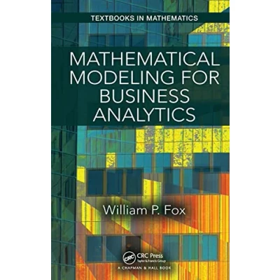 Afbeelding van Textbooks in Mathematics Mathematical Modeling for Business Analytics
