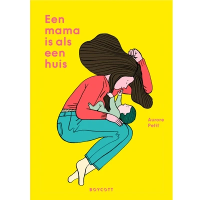 Afbeelding van Uitgeverij boycott een mama is als huis