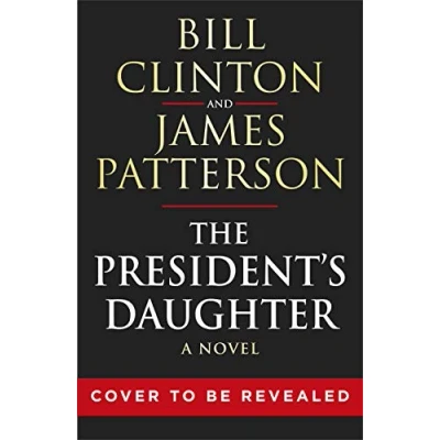 Afbeelding van Bill Clinton &amp; James Patterson stand alone thrillers2 The President’s Daughter