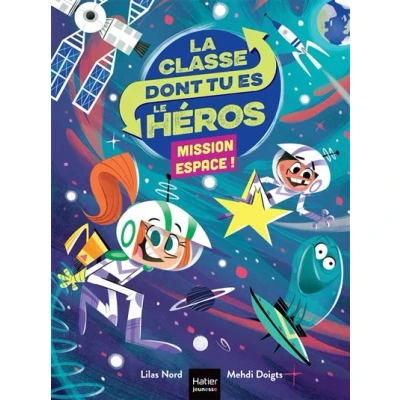 Image de La classe dont tu es le héros Mission espace CP/CE1 6/7 ans