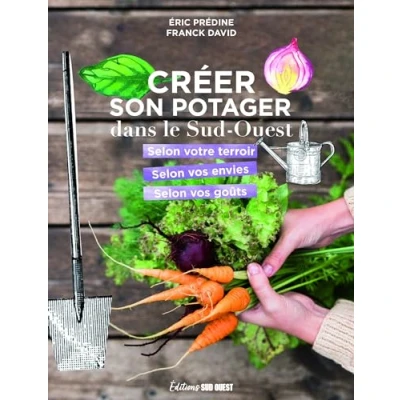 Afbeelding van CREER SON POTAGER DANS LE SUD OUEST SELON VOTRE TERROIR