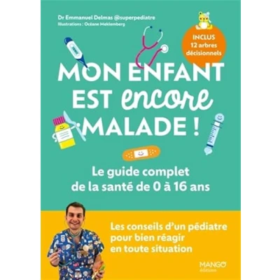 Afbeelding van MON ENFANT EST ENCORE MALADE LE GUIDE COMPLET DE LA SANTE