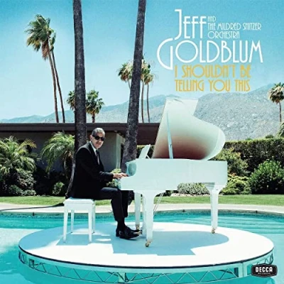 Afbeelding van Jeff Goldblum &amp; Mildred Snitzer Orchestra I Shouldn&#039;t Be Telling You This (CD)