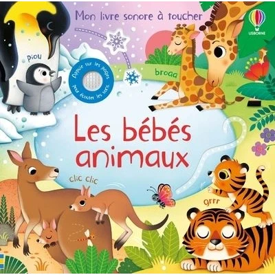 Image de Les bébés animaux Mon livre sonore à toucher Dès 1 an