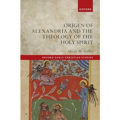Afbeelding van Oxford Early Christian Studies Origen of Alexandria and the Theology Holy Spirit