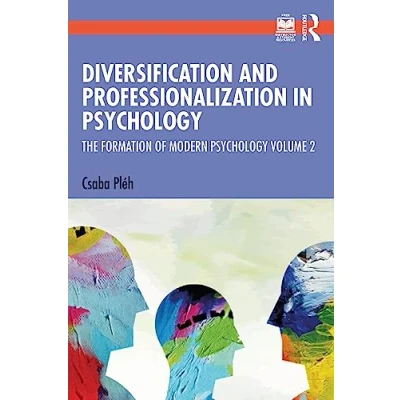 Afbeelding van The Formation of Modern Psychology Diversification and Professionalization in
