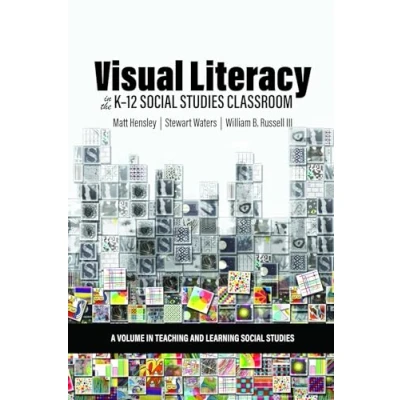 Afbeelding van Teaching and Learning Social Studies Visual Literacy in the K 12 Classroom