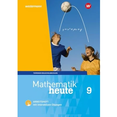 Afbeelding van Mathematik heute 9. Arbeitsheft mit interaktiven Übungen. Thüringen: Ausgabe 2018