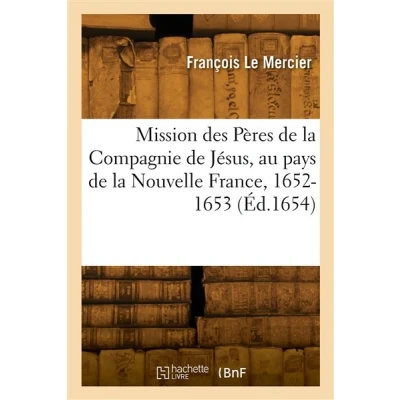 Image de Relation de la mission des Pères Compagnie Jésus, au pays Nouvelle France, 1652 1653