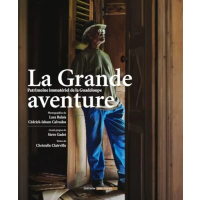 Afbeelding van la grande aventure patrimoine immateriel de guadeloupe