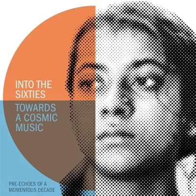 Afbeelding van Into the Sixties Towards a Cosmic Music
