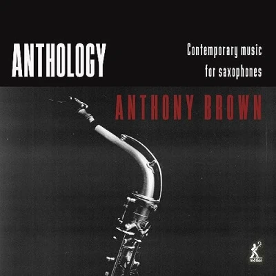 Afbeelding van Anthony Brown, Carl Raven, Ben Powell Anthology Contemporary Music For Saxophones (CD)