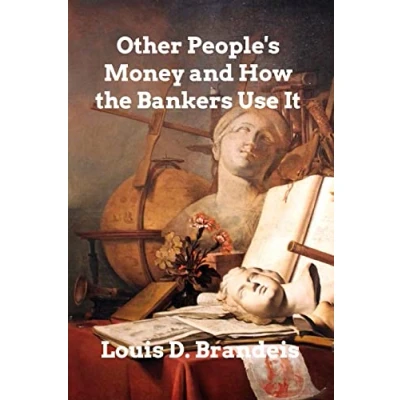 Afbeelding van Other People&#039;s Money and How the Bankers Use It