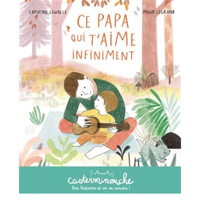 Image de Casterminouche Ce papa qui t&#039;aime infiniment