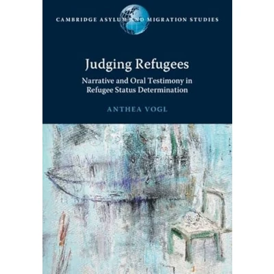 Afbeelding van Cambridge Asylum and Migration Studies Judging Refugees