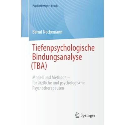 Afbeelding van Psychotherapie: Praxis Tiefenpsychologische Bindungsanalyse (TBA)