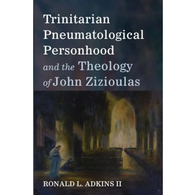 Afbeelding van Trinitarian Pneumatological Personhood and the Theology of John Zizioulas