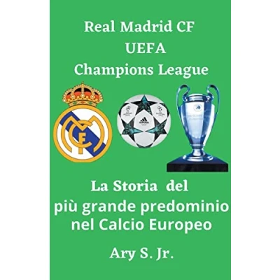 Afbeelding van Real Madrid CF UEFA Champions La Storia del più grande predominio nel Calcio Europeo