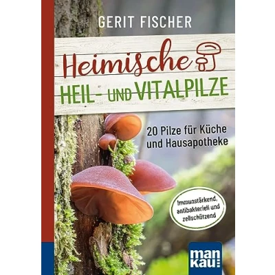 Afbeelding van Heimische Heil und Vitalpilze. Kompakt Ratgeber