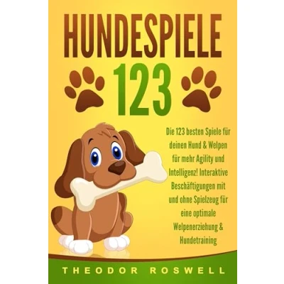 Afbeelding van HUNDESPIELE: Die 123 besten Spiele für deinen Hund &amp; Welpen mehr Agility und Intelligenz! Interaktive Beschäftigungen mit ohne Spielzeug eine optimale Welpenerziehung Hundetraining