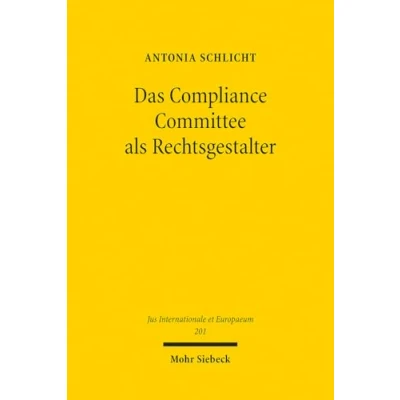 Afbeelding van Jus Internationale et Europaeum Das Compliance Committee als Rechtsgestalter