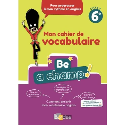 Image de Be a champ ! Vocabulaire Anglais 6e 2018 Cahier élève