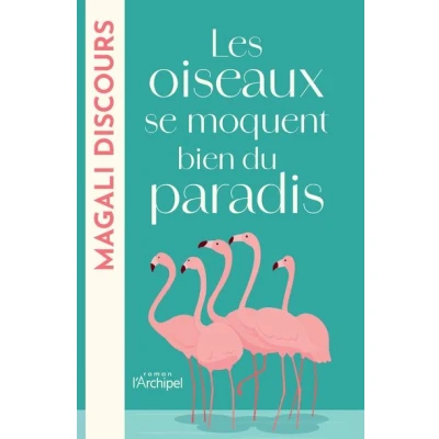 Image de Les oiseaux se moquent bien du paradis