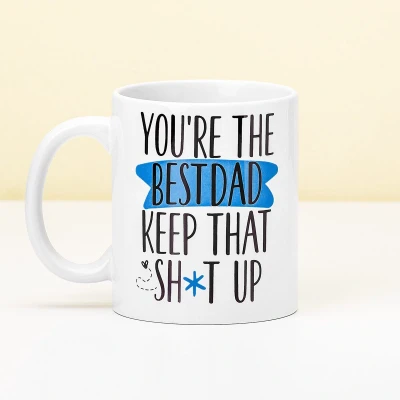 Afbeelding van Mok You&#039;Re The Best Dad Keep That Sh*T Up