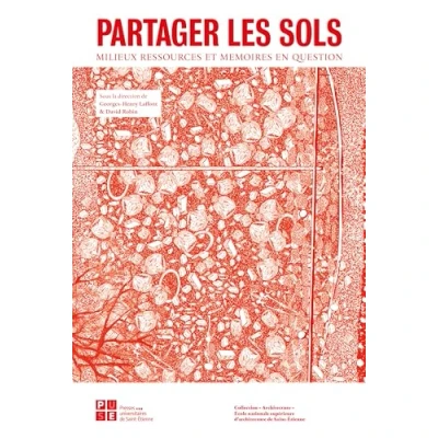 Afbeelding van PARTAGER LES SOLS MILIEU(X) RESSOURCE(S) ET MEMOIRE(S)