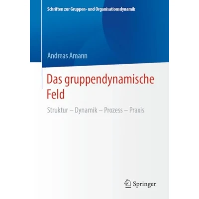 Afbeelding van Schriften zur Gruppen und Organisationsdynamik Das gruppendynamische Feld