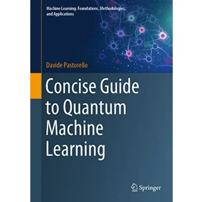 Afbeelding van Machine Learning: Foundations, Methodologies, and Applications Concise Guide to Quantum Learning