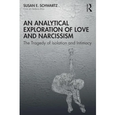 Afbeelding van An Analytical Exploration of Love and Narcissism