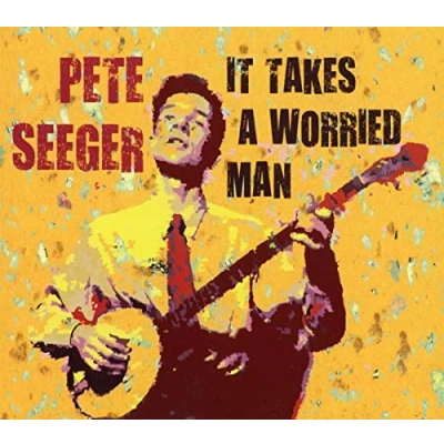 Afbeelding van Pete Seeger It Takes A Worried Man (CD)