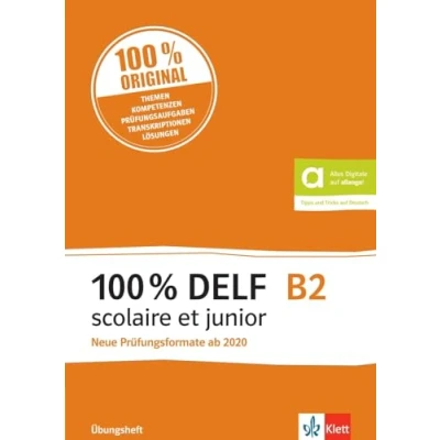 Afbeelding van 100% DELF B2 scolaire et junior Neue Prüfungsformate ab 2020