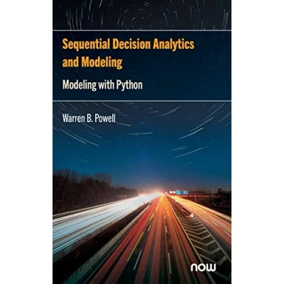 Afbeelding van Foundations and Trends® in Technology, Information Operations Management Sequential Decision Analytics Modeling: Modeling with Python