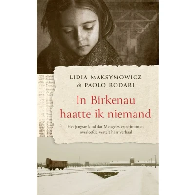 Image de In Birkenau haatte ik niemand